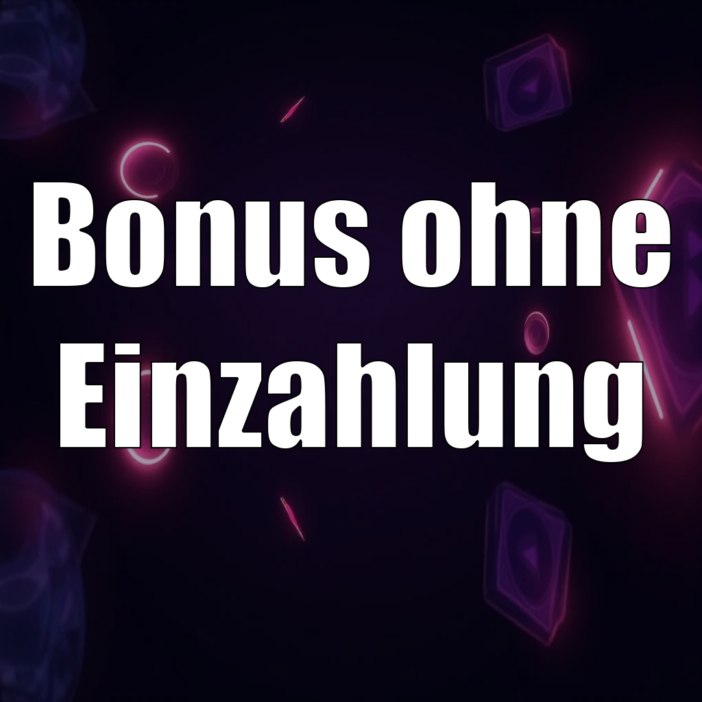 Bonus ohne Einzahlung